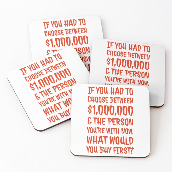 Item preview, If you had to choose between $1,000,000 & the person you’re with now, what would you buy first? designed and sold by DesignsMjB.