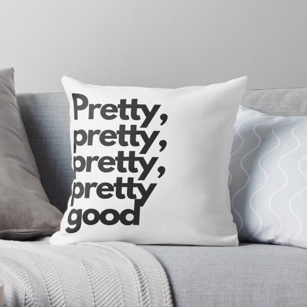 Pretty Good Throw Pillow