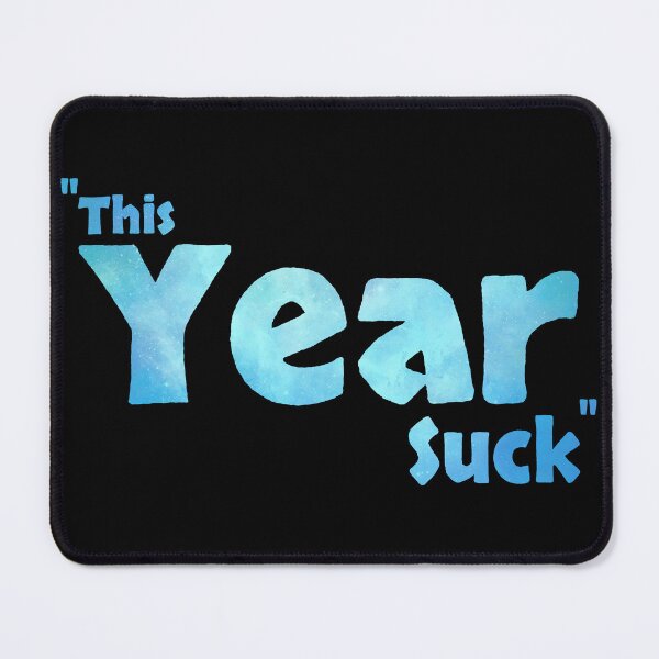 Item preview, This Year Suck designed and sold by korn2475.
