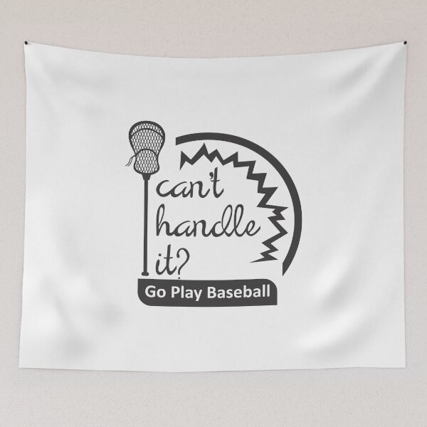 Item preview, Can't Handle It Play Go Baseball Funny Lacrosse Shirt designed and sold by CreativeStrike.