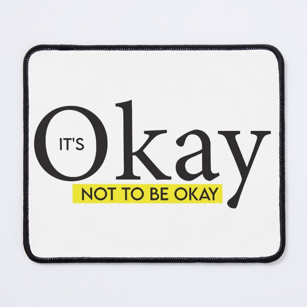 Item preview, Its's Okay Not To Be Okay designed and sold by Designstation74.