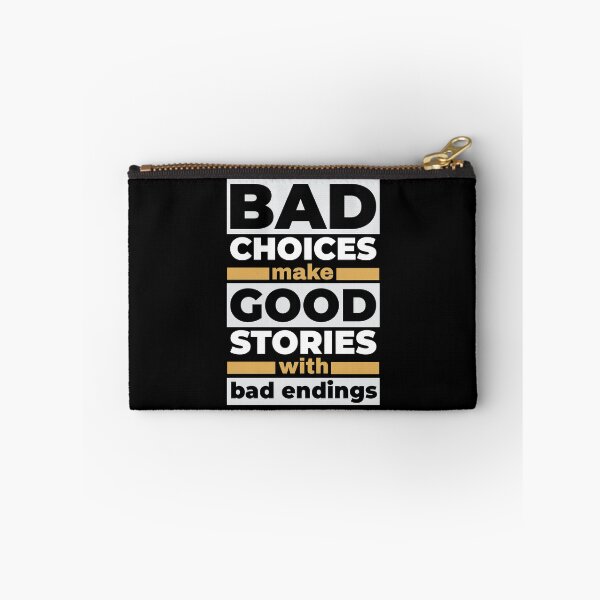 Item preview, Bad Choices Make Good Stories With Bad Endings - Funny Quotes designed and sold by WIZECROW.