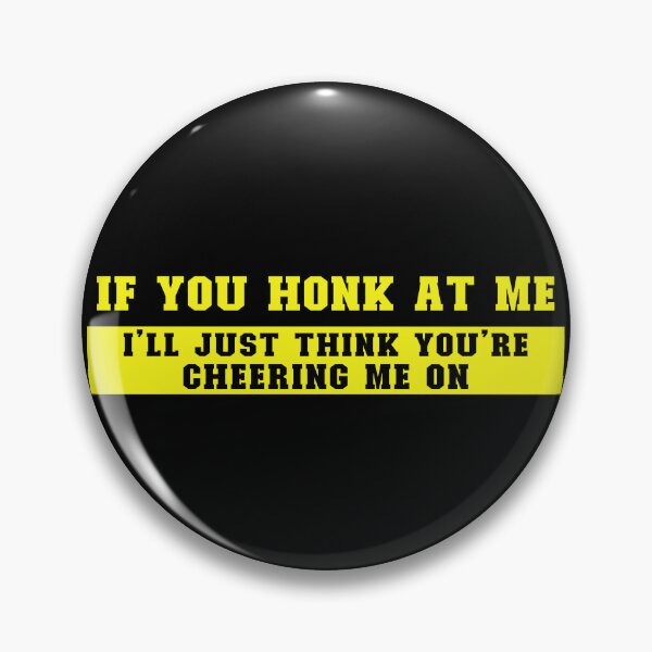 Item preview, If You Honk At Me Car Meme Cheering designed and sold by Pati-Design.