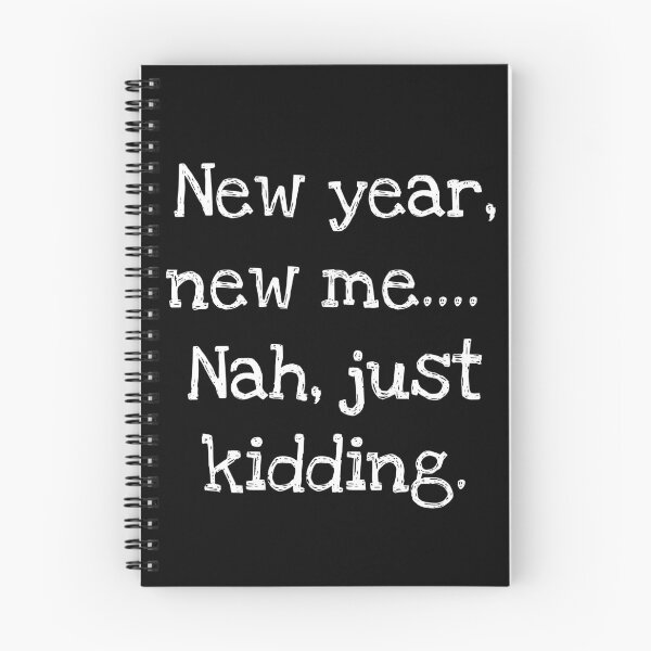 Item preview, New year, new me…. Nah, just kidding. designed and sold by HeadTurningArt.