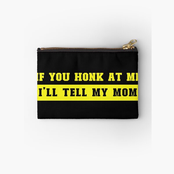 Item preview, If You Honk At Me I'll Tell My Mom designed and sold by Pati-Design.