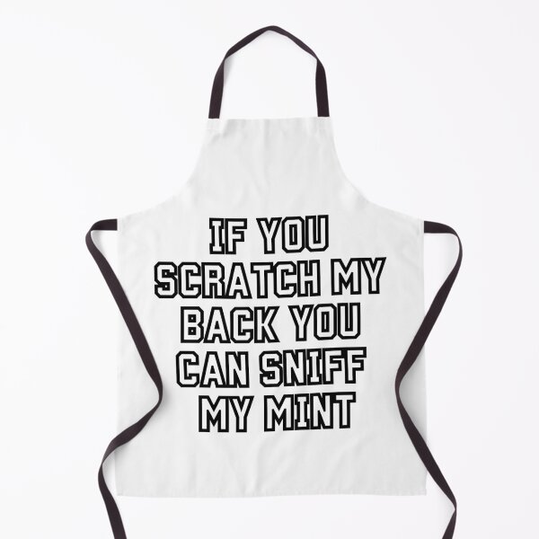 Item preview, If You Scratch My Back You Can Sniff My Mint Funny designed and sold by Miumed.