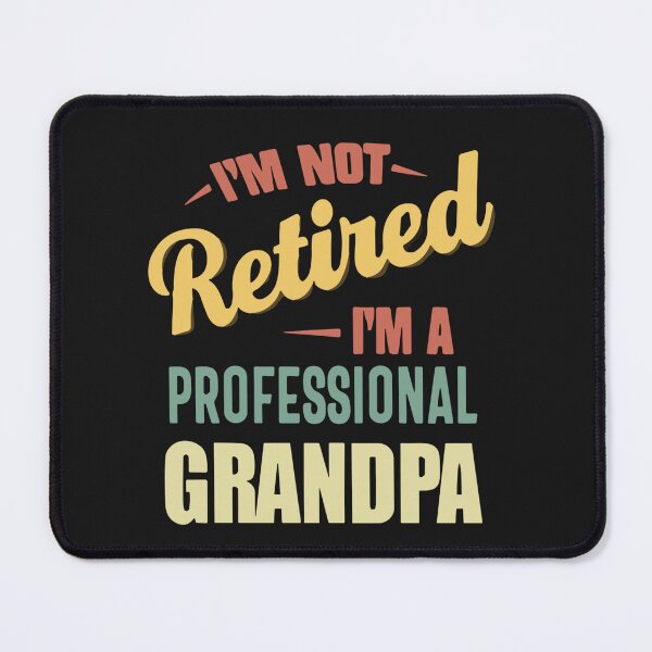 Item preview, Funny Retiree Tee I'm Not Retired I'm A Professional Grandpa designed and sold by Pitchou07.