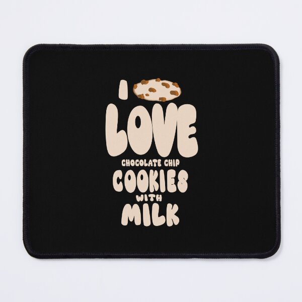 Item preview,  I love chocolate chip cookies - milk designed and sold by vibeno1.