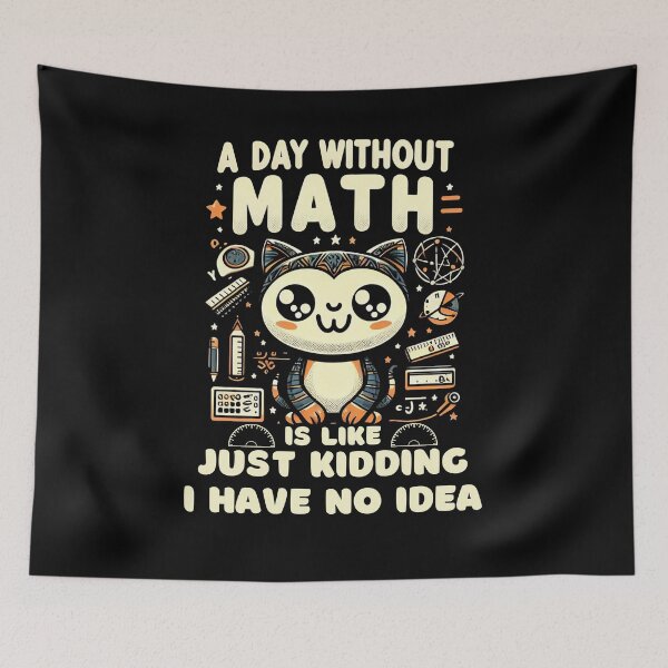Item preview, A Day Without Math Is Like Just Kidding I Have No Idea Math  designed and sold by SlocifieShop.