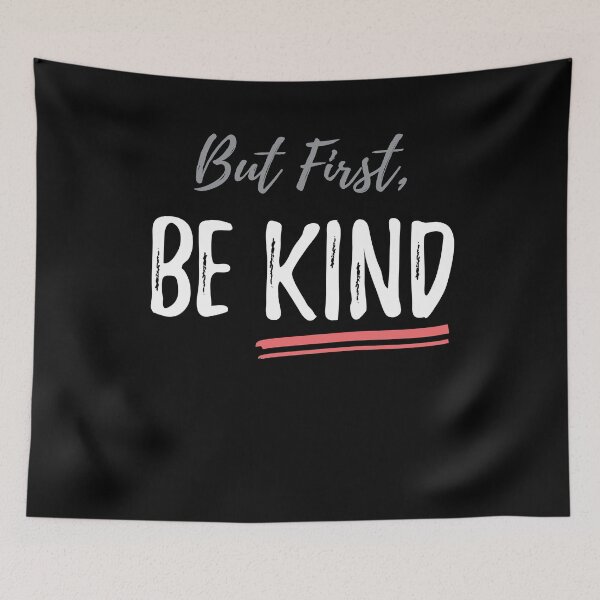 Item preview, But First Be Kind  designed and sold by Kieran Abbott.