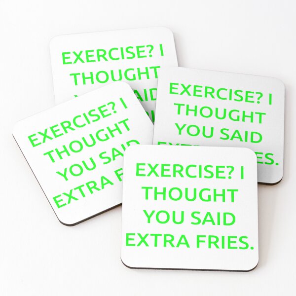 Item preview, Exercise? I thought you said extra fries. designed and sold by IMCDT.