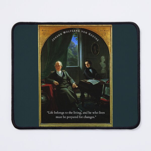 Item preview, Johann Wolfgang von Goethe quote: Life belongs to the living, and he who lives must be prepared for changes. designed and sold by artbleed.