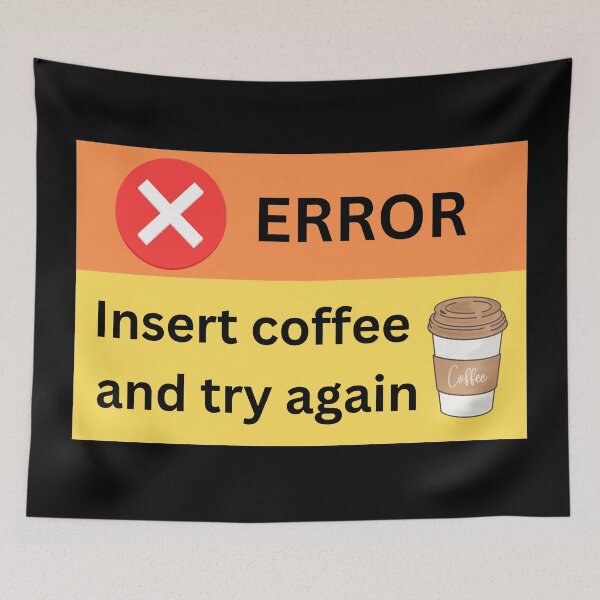 Item preview, Error, insert coffee and try again, funny design for coffee lovers designed and sold by NoetherSym.