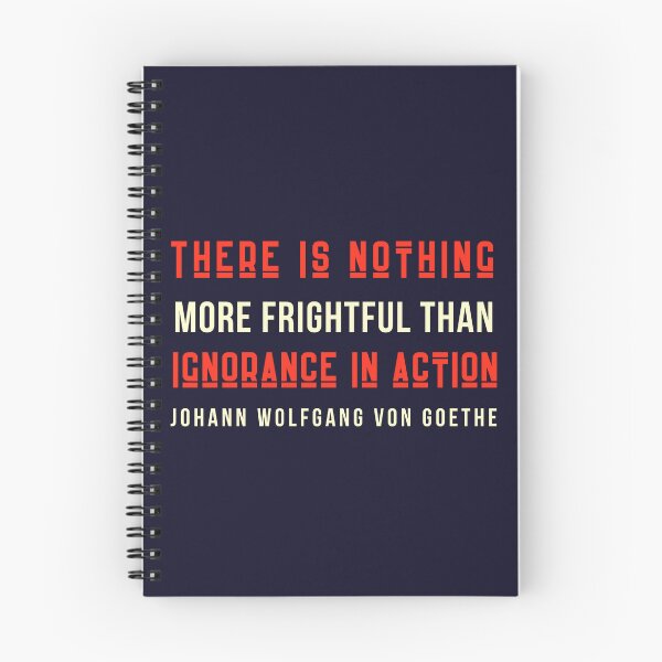 Item preview, Johann Wolfgang von Goethe quote: There is nothing more frightful than ignorance in action. designed and sold by artbleed.