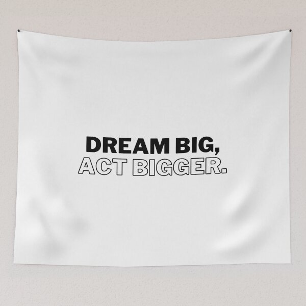 Item preview, Dream big, act bigger. designed and sold by Bananobanini.
