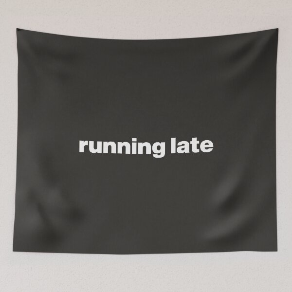 Item preview, Running Late - Fashionably Tardy designed and sold by nancycrazy.