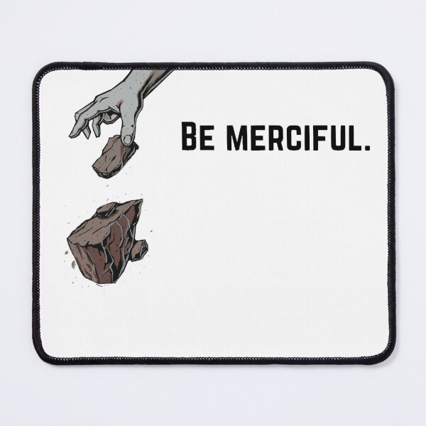 Item preview,  Be Merciful designed and sold by Dashinlad.