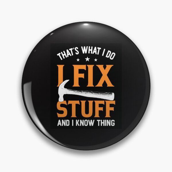 Item preview, That's What I Do I Fix Stuff And I Know Things designed and sold by Artifylab.
