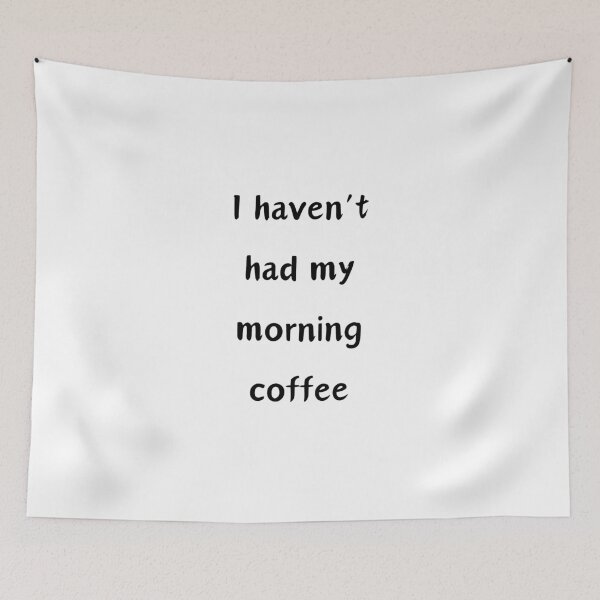 Item preview,  I haven't had my morning coffee designed and sold by Amidesigns24.