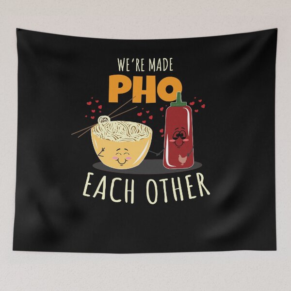 Item preview, We're Made Pho Each Other  designed and sold by Kieran Abbott.