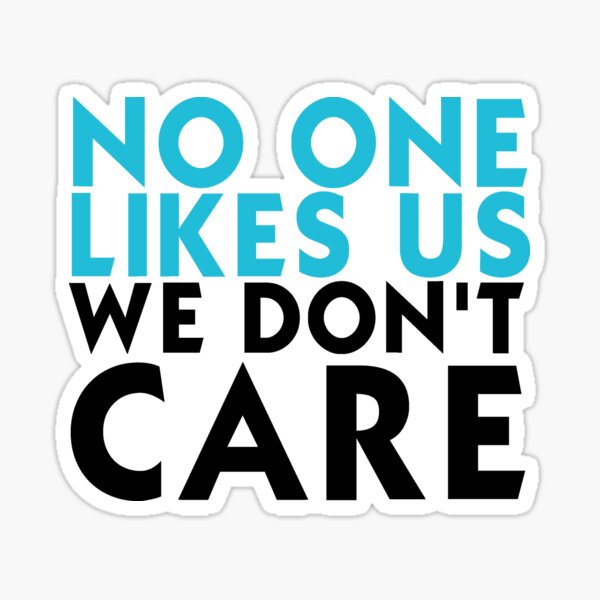 PHILLY No One Likes Us We Dont Care Decal Philadelphia 