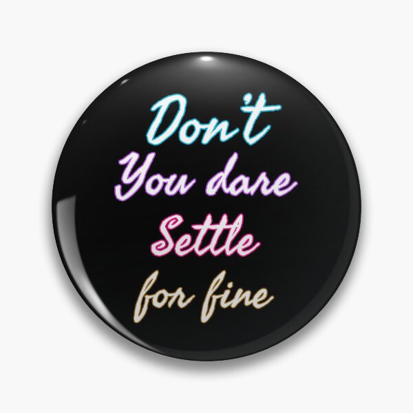 Item preview, Don't you dare settle for fine designed and sold by belladesign7.