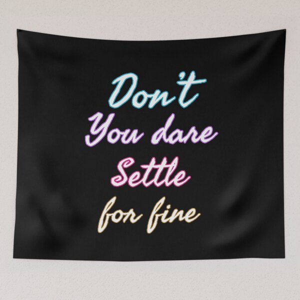 Item preview, Don't you dare settle for fine designed and sold by belladesign7.
