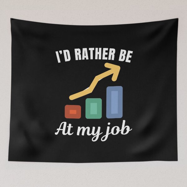 Item preview, I'd rather be at my job, funny economist profession or occupation saying designed and sold by NBSStore.