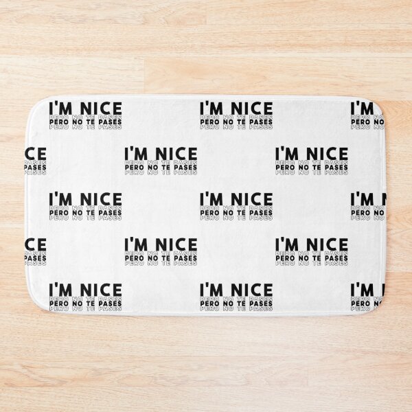 Item preview, I'm Nice Pero No Te Pases-Funny Spanish Saying designed and sold by belladesign7.