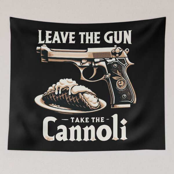 Item preview, Leave the gun - Take the cannoli designed and sold by CareofPosters.