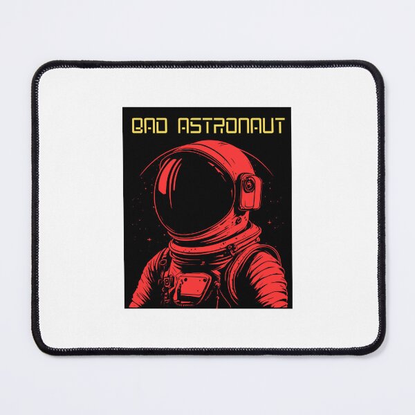 Item preview, Bad Astronaut designed and sold by OnTheTrend.