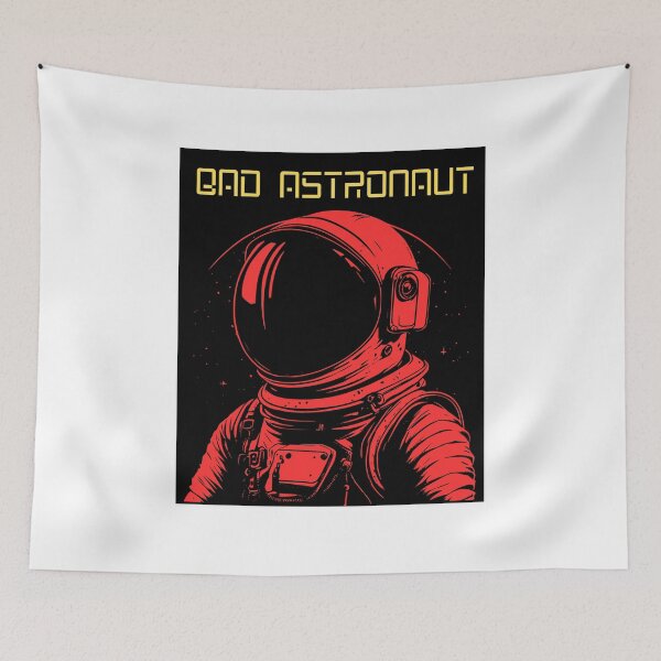 Item preview, Bad Astronaut designed and sold by OnTheTrend.