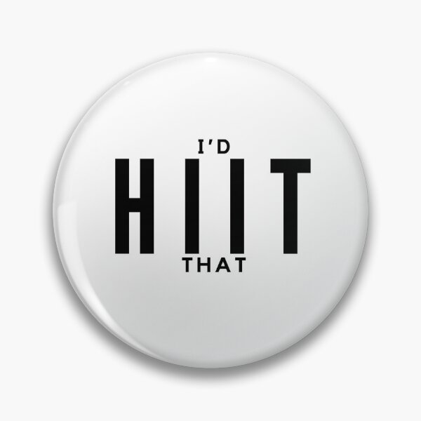 Item preview, I'd HIIT that gym humour design designed and sold by SwoleGear.