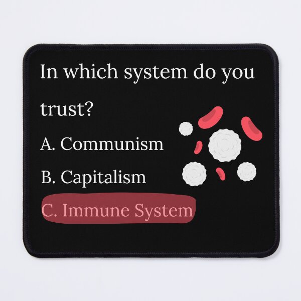 Item preview, Multiple choice. In which system do you trust? Immune System designed and sold by scientiafemina.