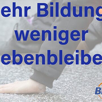 Vorschaubild zum Design Mehr Bildung – weniger Klebenbleiben! von BFAVerein