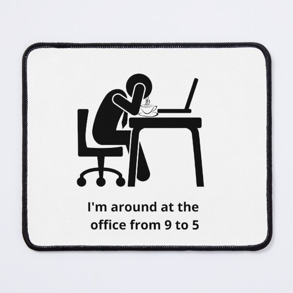 Item preview, I'm around at t the office from 9 to 5 designed and sold by LYDIA0304.