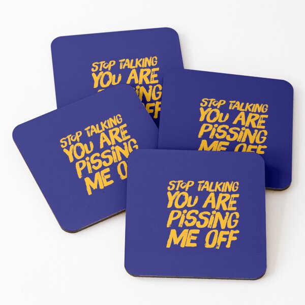 Item preview, Stop  talking you are pissing me off designed and sold by TheRightHonMP.