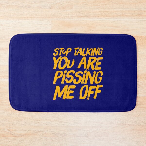 Item preview, Stop  talking you are pissing me off designed and sold by TheRightHonMP.