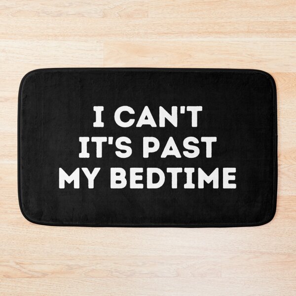 Item preview, I Can't It's Past My Bedtime designed and sold by manandi1.