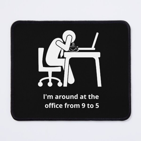 Item preview, I'm around at the office from 9 to 5 designed and sold by LYDIA0304.
