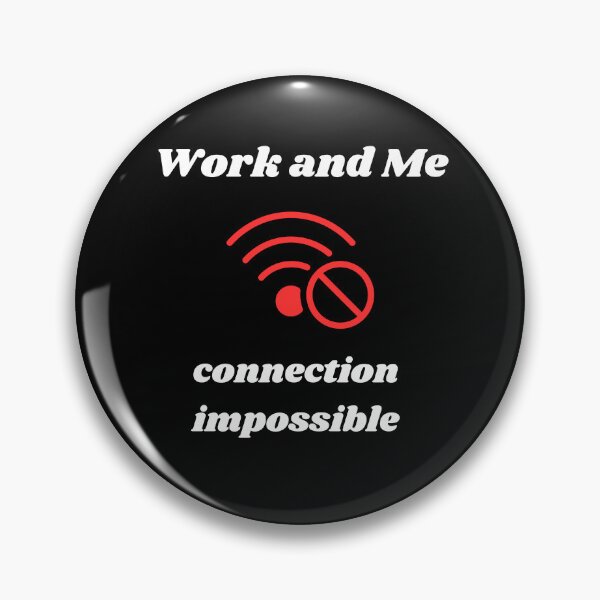 Item preview, Work and Me connection impossible designed and sold by artimplementer.