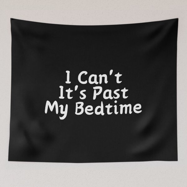 Item preview, I Can't It's Past My Bedtime designed and sold by manandi1.