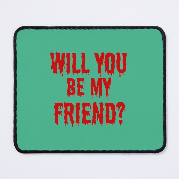 Item preview, Will You Be My Friend? designed and sold by Surreallytee.