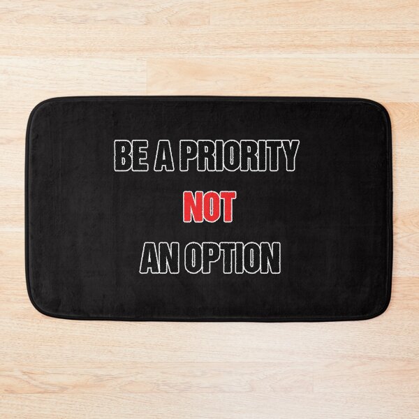Item preview, Be a priority not an option designed and sold by Aiyinyangart.