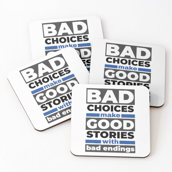 Item preview, Bad Choices Make Good Stories With Bad Endings - Funny Quotes designed and sold by WIZECROW.