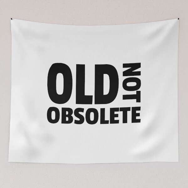 Item preview, Old Not Obsolete Black And White designed and sold by PMCreative.