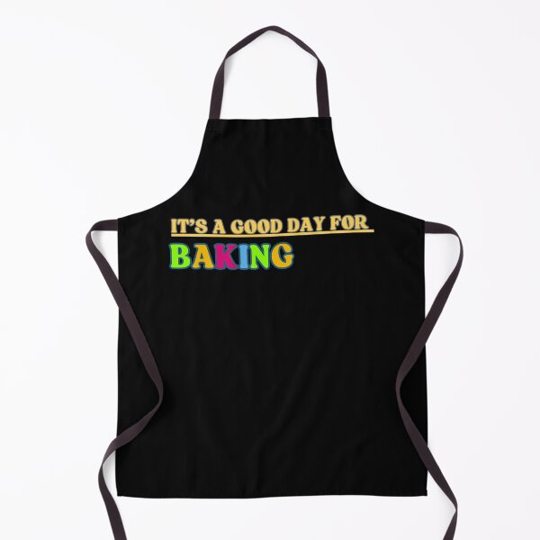 Item preview, Its a good day for Baking designed and sold by MtValleyDesign.