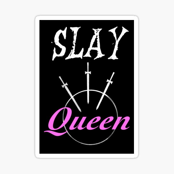 Item preview, Slay Queen designed and sold by ThemisValvernis.