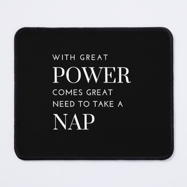 Item preview, With Great Power Comes Great Need To Take A Nap designed and sold by MushroomHut.