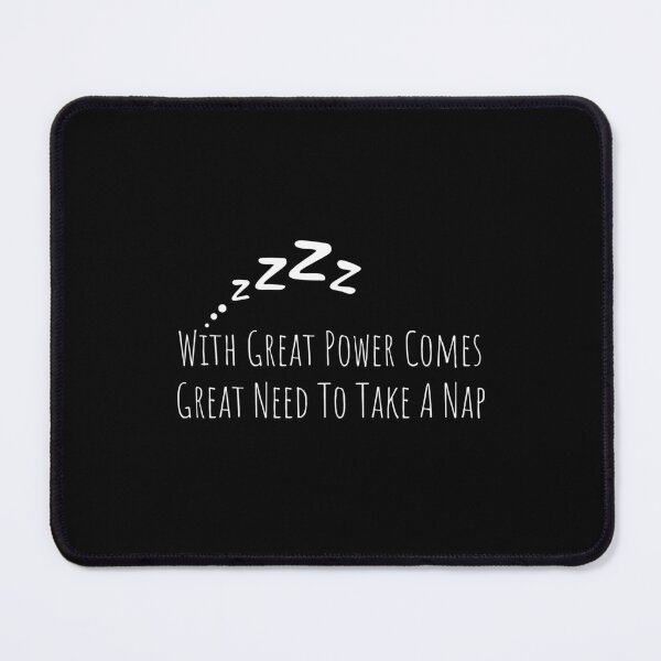 Item preview, With Great Power Comes Great Need To Take A Nap designed and sold by MushroomHut.